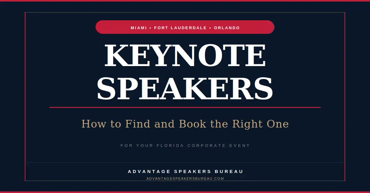 Keynote speaker Miami Fort Lauderdale and Orlando — how to find and book the right one for your Florida corporate event