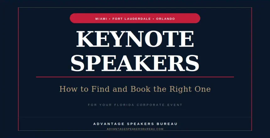 Keynote speaker Miami Fort Lauderdale and Orlando — how to find and book the right one for your Florida corporate event